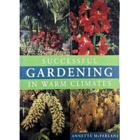 Successful Gardening In Warm Climates
