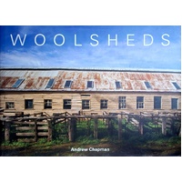 Woolsheds. A Visual Journey Of The Australian Woolshed