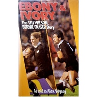 Ebony And Ivory. The Stu Wilson, Bernie Fraser Story