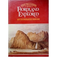 Fiordland Explored. An Illustrated History