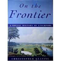 On The Frontier. A Social History Of Liverpool