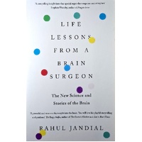 Life Lessons From A Brain Surgeon. The New Science And Stories Of The Brain