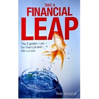 Take A Financial Leap. The 3 Golden Rules For Financial Life Success