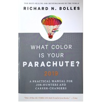 What Color Is Your Parachute. A Practical Manual For Job-Hunters And Career-Changers