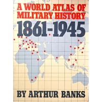 A World Atlas Of Military History 1861-1945