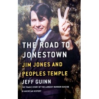 The Road To Jonestown. Jim Jones And Peoples Temple
