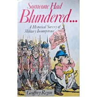 Someone Had Blundered. A Historical Survey Of Military Incompetence