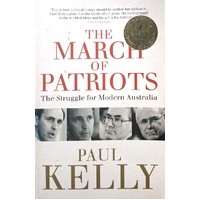 March Of Patriots. The Struggle For Modern Australia