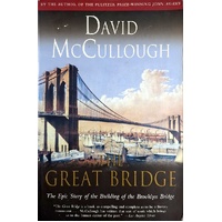 Great Bridge. The Epic Story Of The Building Of The Brooklyn Bridge