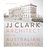 JJ Clark. Architect Of The Australian Renaissance