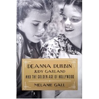 Deanna Durbin, Judy Garland, And The Golden Age Of Hollywood