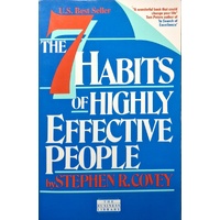 The 7 Habits Of Highly Effective People. Powerful Lessons In Personal Change