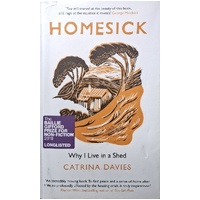 Homesick. Why I Live In A Shed