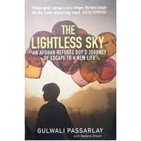 The Lightless Sky. An Afghan Refugee Boy's Journey Of Escape To A New Life