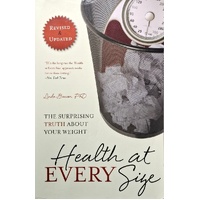 Health At Every Size. The Surprising Truth About Your Weight