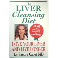 The Liver Cleansing Diet. Love Your Liver And Live Longer
