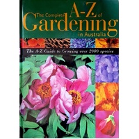 The Complete A-Z Of Gardening In Australia
