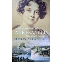 The Ambitions Of Jane Franklin. Victorian Lady Adventurer
