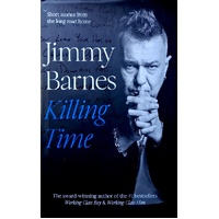 Killing Time. Short Stories From The Long Road Home