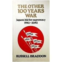 The Other 100 Years War. Japan's Bid For Supremacy