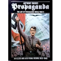 Propaganda. The Art Of Persuasion. World War II