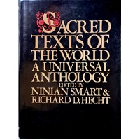 Sacred Texts Of The World. A Universal Anthology