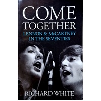 Come Together. Lennon & McCartney's Road To Reunion