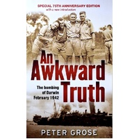 An Awkward Truth. The Bombing Of Darwin February 1942