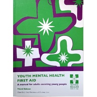 Youth Mental Health First Aird. A Manual For Adults Assisting Young People