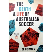 The Death And Life Of Australian Soccer