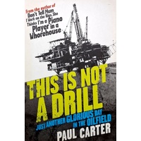 This Is Not A Drill. Just Another Glorious Day In The Oilfield