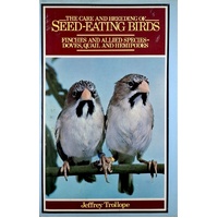 The Care And Breeding Of Seedeating Birds. Finches And Allied Species--Doves, Quail, And Hemipodes