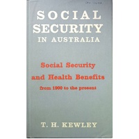 Social Security In Australia. Social Security And Health Benefits From 1900 To The Present