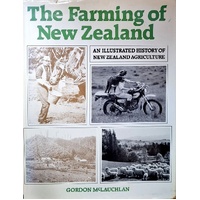 The Farming Of New Zealand. An Illustrated History Of New Zealand Agriculture