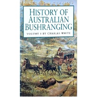 History Of Australian Bushranging. (Volume 1)