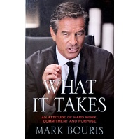 What It Takes. An Attitude Of Hard Work, Commitment And Purpose