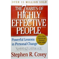 The 7 Habits Of Highly Effective People. Powerful Lessons In Personal Change
