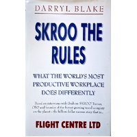 Skroo The Rules. What The World's Most Productive Workplace Does Differently