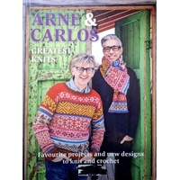 Arne & Carlos. Greatest Knits. Favourite Projects And New Designs To Knit And Crochet