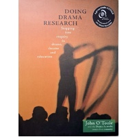 Doing Drama Research. Stepping Into Enquiry In  Drama, Theatre And Education