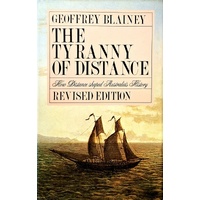 The Tyranny Of Distance. How Distance Shaped Australia's History