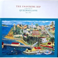 The Enduring Rip. A History Of Queenscliffe