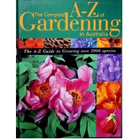 The Complete A-Z Of Gardening In Australia