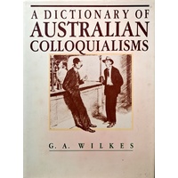 A Dictionary Of Australian Colloquialisms