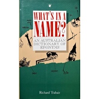 What's In A Name. An Australian Dictionary Of Eponyms