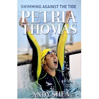 Petria Thomas. Swimming Against The Tide