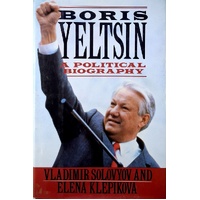 Boris Yeltsin. A Political Biography