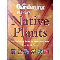 Flora's Native Plants. The Definitive Guide To Australian Plants