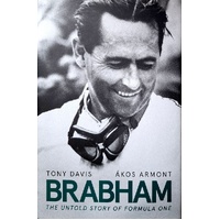 Brabham. The Untold Story Of Formula One And Australia's Greatest Ever Racing Driver