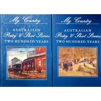 My Country. Australian Poetry And Short Stories. Two Hundred Years. (Volume 1 & 2)